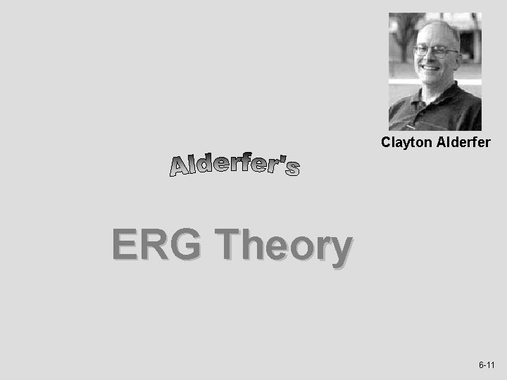Clayton Alderfer ERG Theory 6 -11 