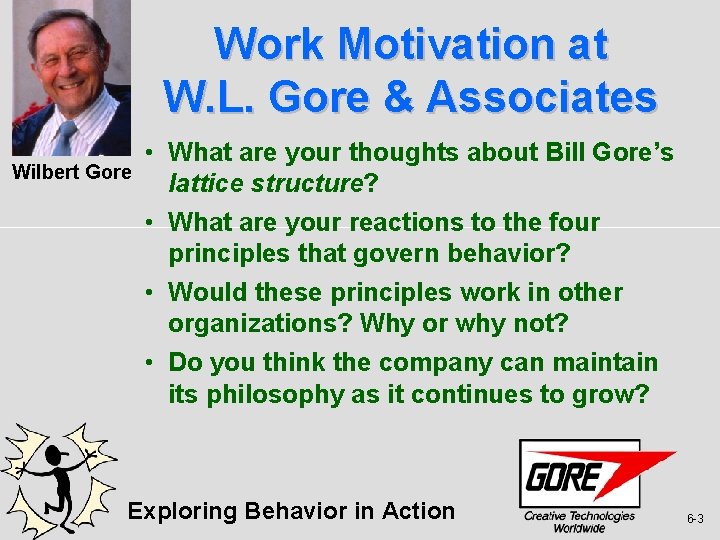 Work Motivation at W. L. Gore & Associates Wilbert Gore • What are your