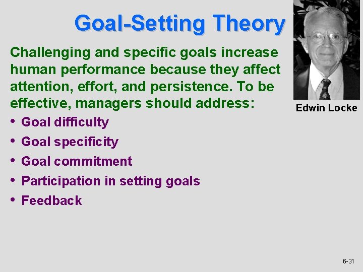 Goal-Setting Theory Challenging and specific goals increase human performance because they affect attention, effort,