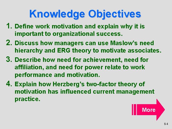 Knowledge Objectives 1. Define work motivation and explain why it is important to organizational