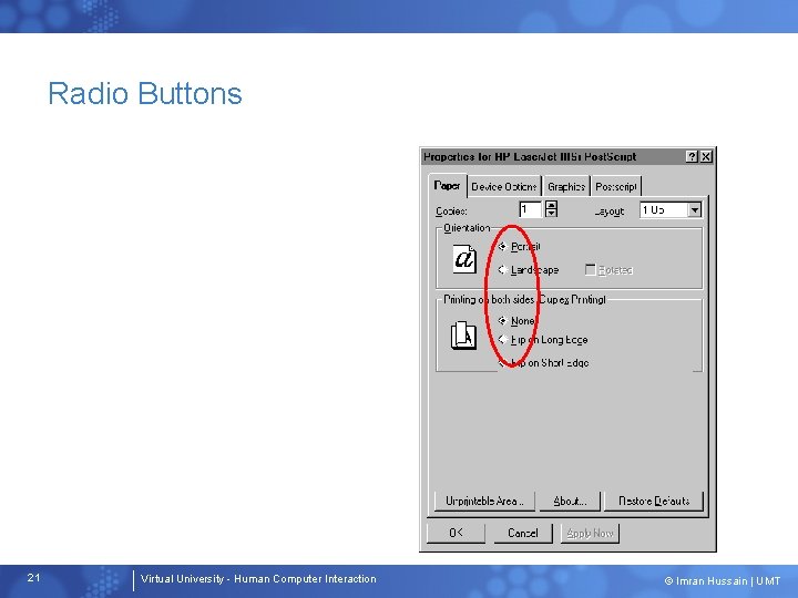Radio Buttons 21 Virtual University - Human Computer Interaction © Imran Hussain | UMT Radio Buttons 21 Virtual University - Human Computer Interaction © Imran Hussain | UMT