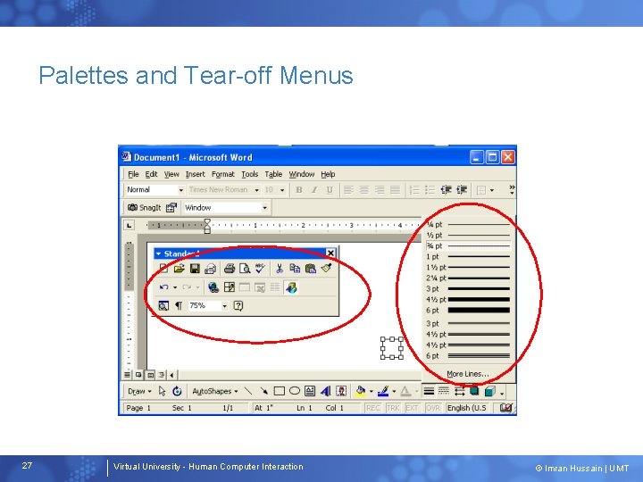Palettes and Tear-off Menus 27 Virtual University - Human Computer Interaction © Imran Hussain