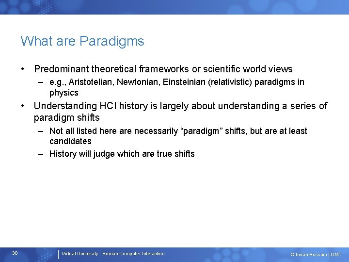 What are Paradigms • Predominant theoretical frameworks or scientific world views – e. g.