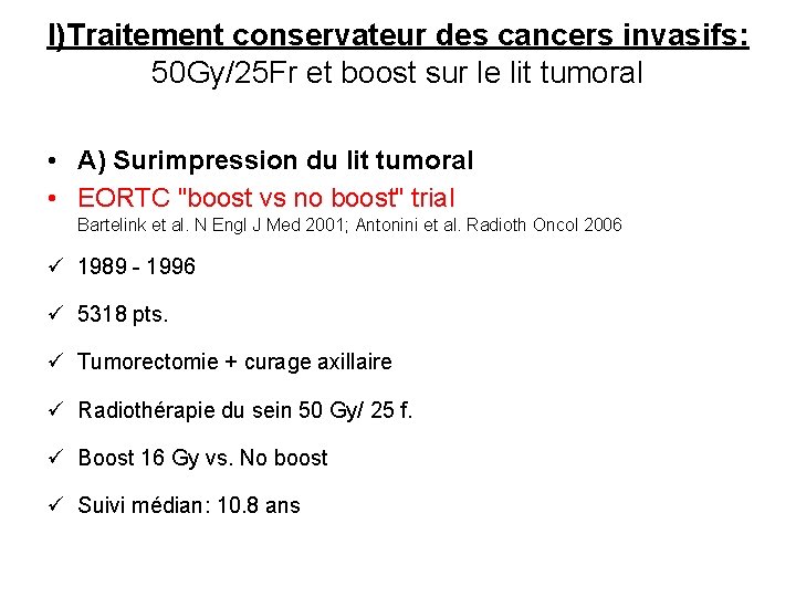 I)Traitement conservateur des cancers invasifs: 50 Gy/25 Fr et boost sur le lit tumoral