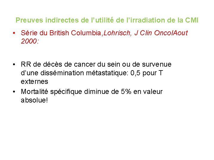 Preuves indirectes de l’utilité de l’irradiation de la CMI • Série du British Columbia,