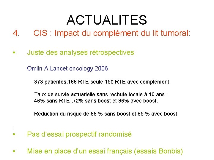 ACTUALITES 4. • CIS : Impact du complément du lit tumoral: Juste des analyses