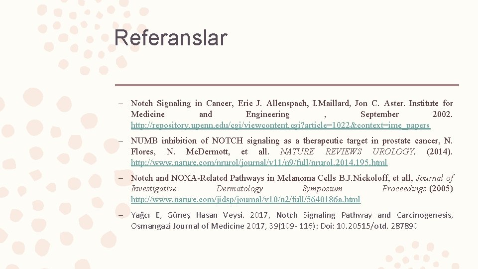 Referanslar – Notch Signaling in Cancer, Eric J. Allenspach, I. Maillard, Jon C. Aster.
