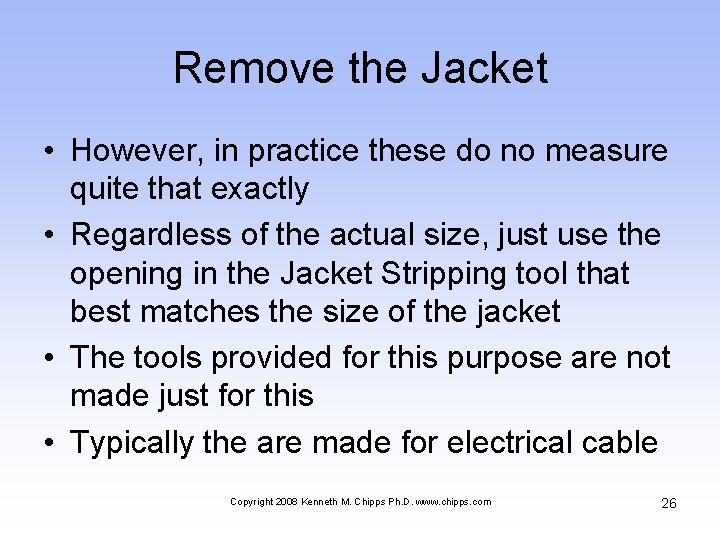 Remove the Jacket • However, in practice these do no measure quite that exactly