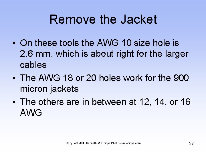 Remove the Jacket • On these tools the AWG 10 size hole is 2.