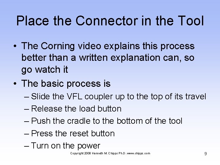 Place the Connector in the Tool • The Corning video explains this process better