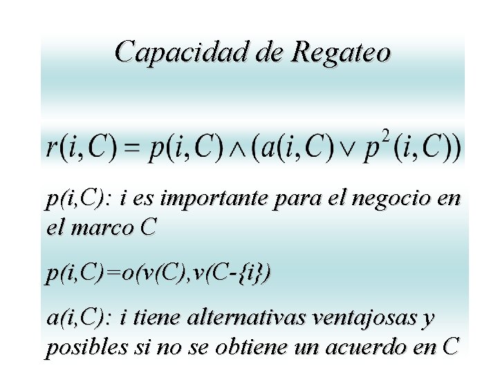 Capacidad de Regateo p(i, C): i es importante para el negocio en el marco Capacidad de Regateo p(i, C): i es importante para el negocio en el marco