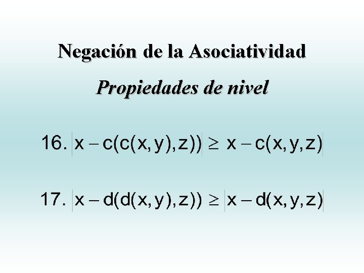Negación de la Asociatividad Propiedades de nivel Negación de la Asociatividad Propiedades de nivel