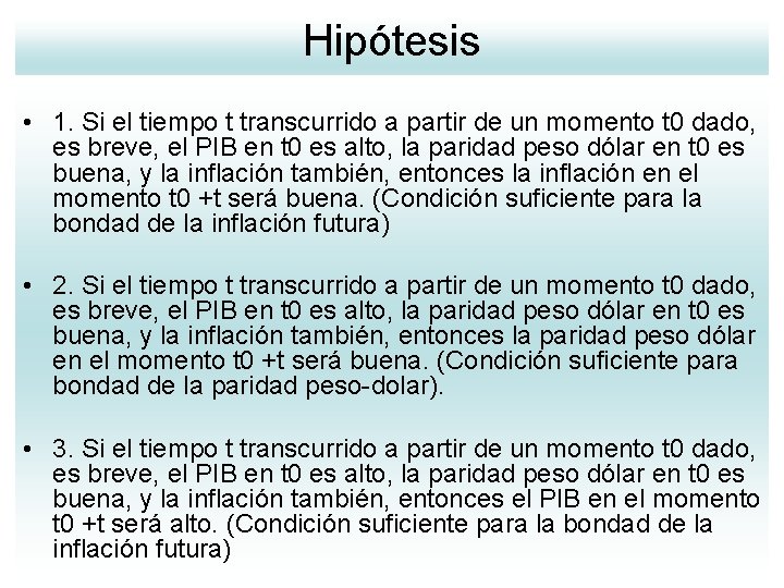 Hipótesis • 1. Si el tiempo t transcurrido a partir de un momento t Hipótesis • 1. Si el tiempo t transcurrido a partir de un momento t