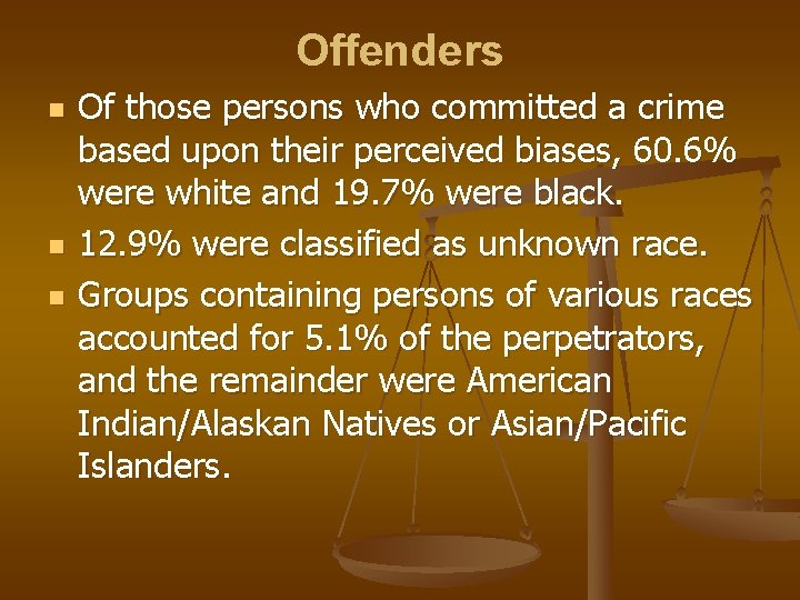 Offenders n n n Of those persons who committed a crime based upon their