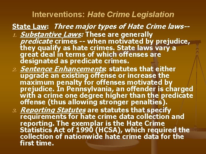 Interventions: Hate Crime Legislation State Law: Three major types of Hate Crime laws-1. Substantive