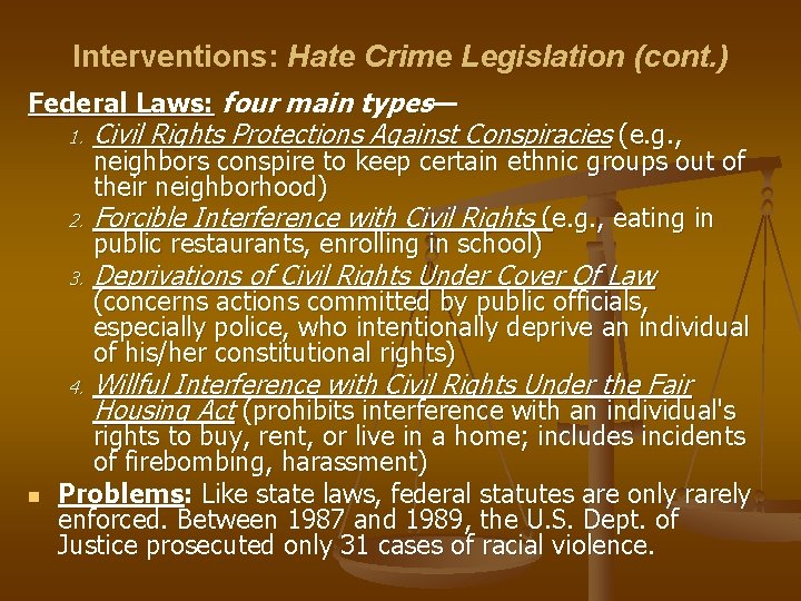 Interventions: Hate Crime Legislation (cont. ) Federal Laws: four main types— 1. 2. n