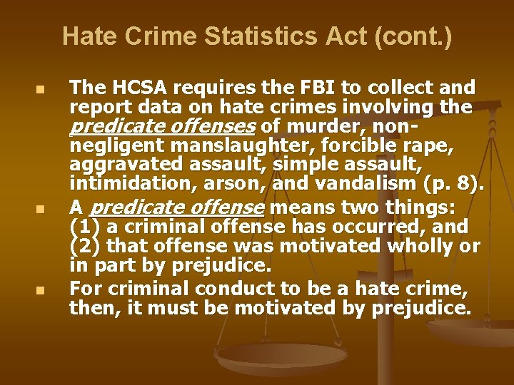 Hate Crime Statistics Act (cont. ) n n n The HCSA requires the FBI