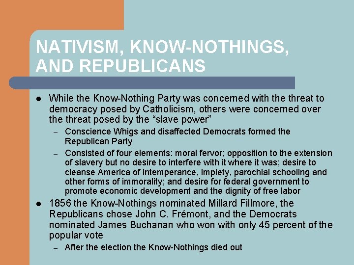 NATIVISM, KNOW-NOTHINGS, AND REPUBLICANS l While the Know-Nothing Party was concerned with the threat