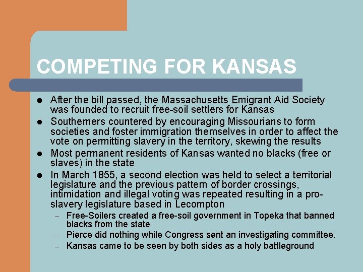 COMPETING FOR KANSAS l l After the bill passed, the Massachusetts Emigrant Aid Society