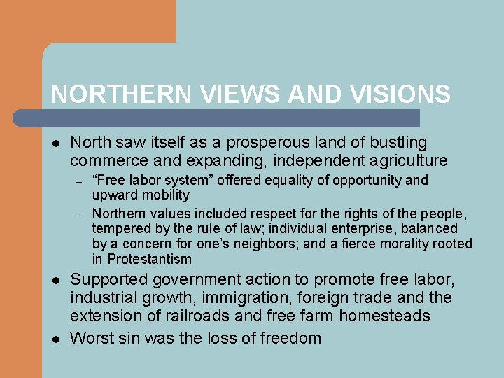 NORTHERN VIEWS AND VISIONS l North saw itself as a prosperous land of bustling