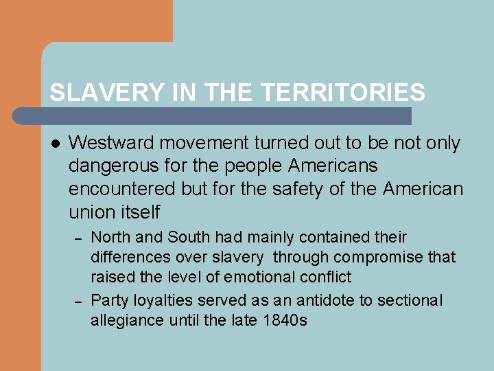 SLAVERY IN THE TERRITORIES l Westward movement turned out to be not only dangerous