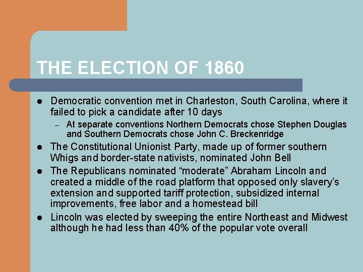 THE ELECTION OF 1860 l Democratic convention met in Charleston, South Carolina, where it