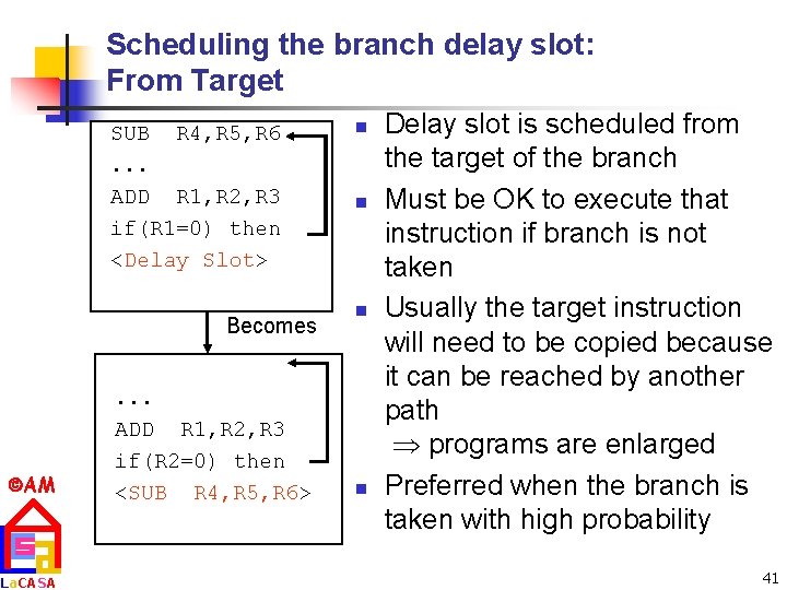 Scheduling the branch delay slot: From Target SUB R 4, R 5, R 6.