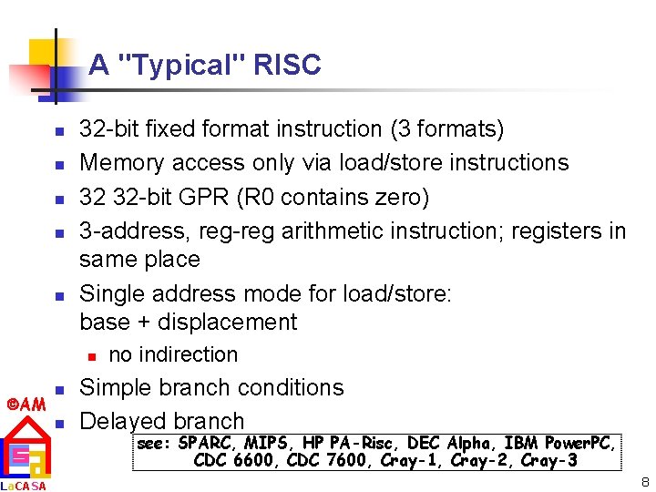 A "Typical" RISC n n n 32 -bit fixed format instruction (3 formats) Memory