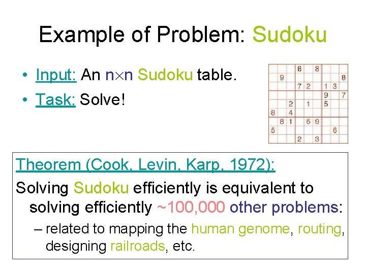 Example of Problem: Sudoku • Input: An n£n Sudoku table. • Task: Solve! Theorem