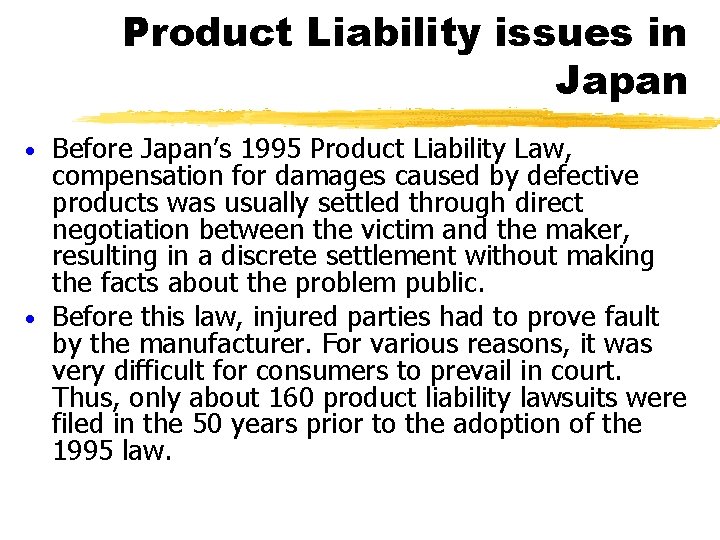 Product Liability issues in Japan Before Japan’s 1995 Product Liability Law, compensation for damages