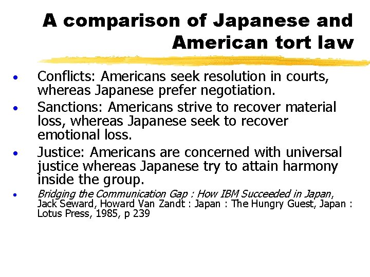 A comparison of Japanese and American tort law · · Conflicts: Americans seek resolution