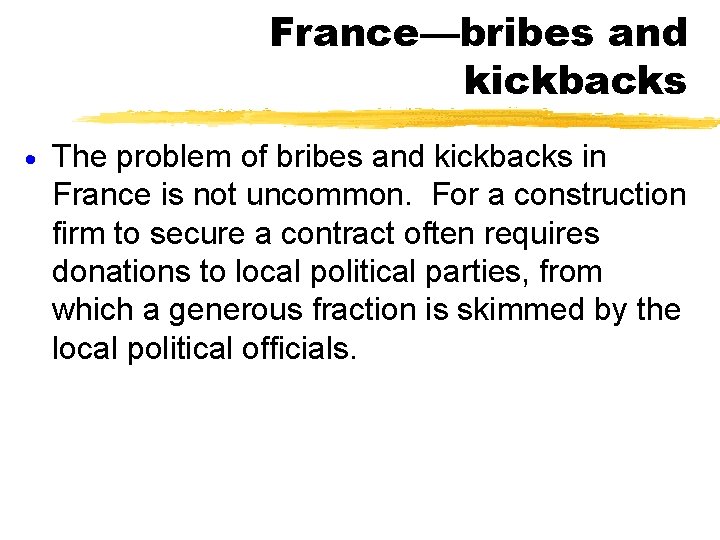 France—bribes and kickbacks · The problem of bribes and kickbacks in France is not