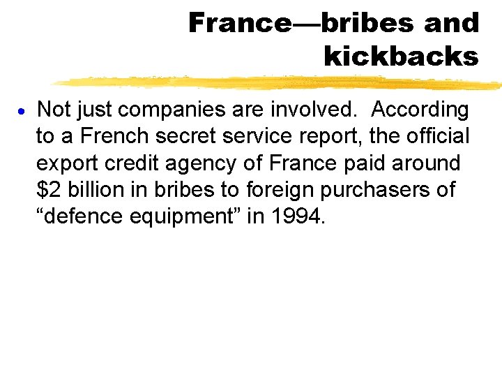 France—bribes and kickbacks · Not just companies are involved. According to a French secret