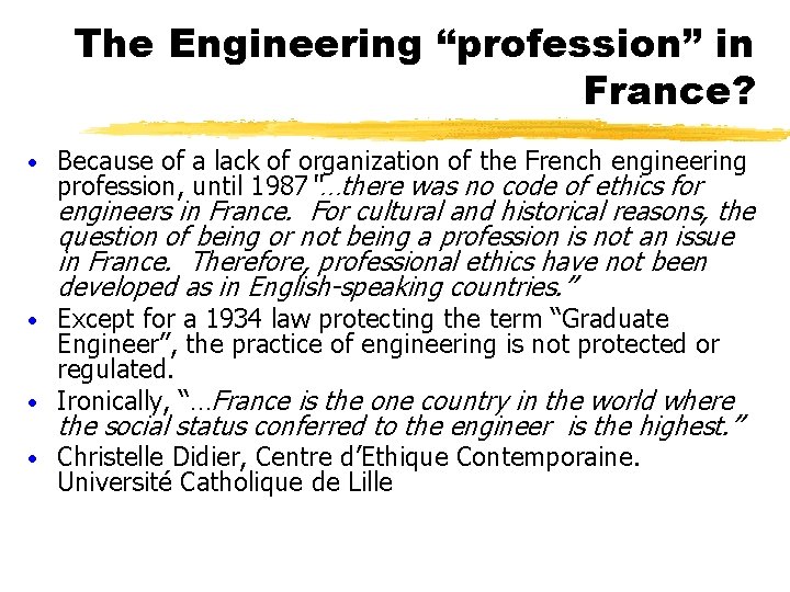 The Engineering “profession” in France? · Because of a lack of organization of the