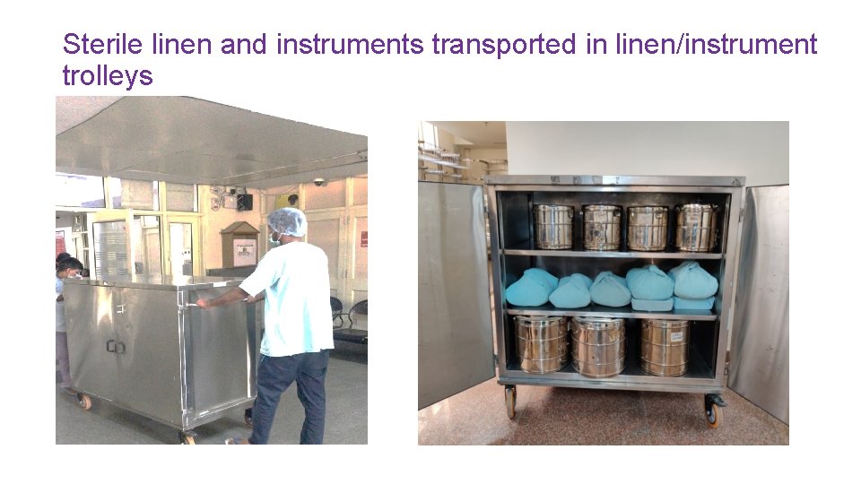 Sterile linen and instruments transported in linen/instrument trolleys 
