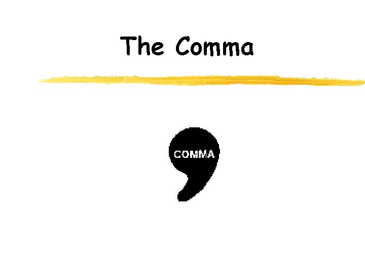 The Comma 