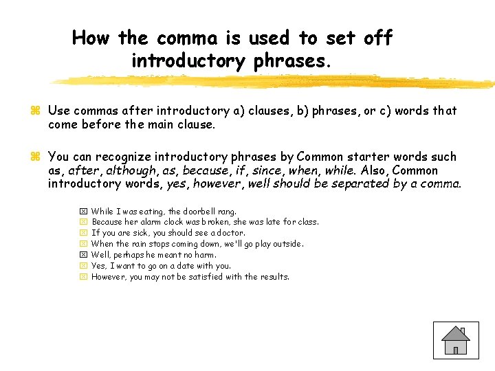 How the comma is used to set off introductory phrases. z Use commas after