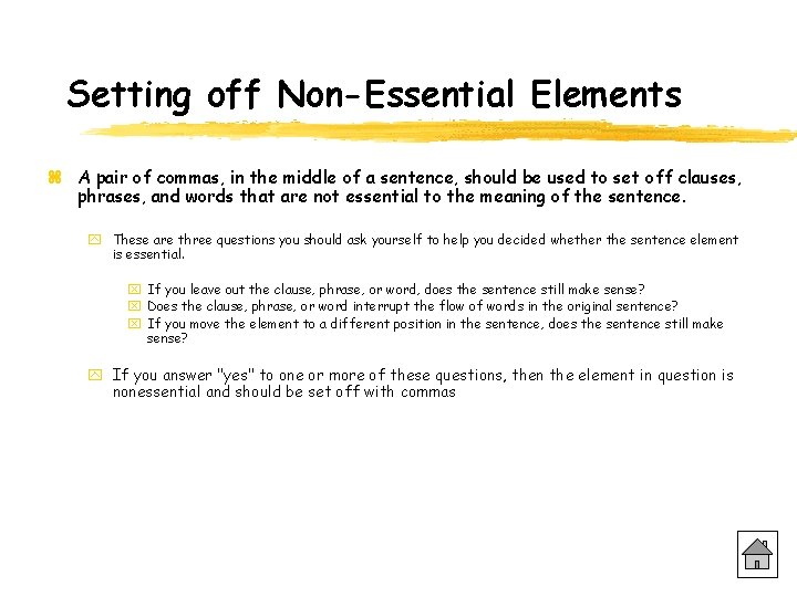 Setting off Non-Essential Elements z A pair of commas, in the middle of a