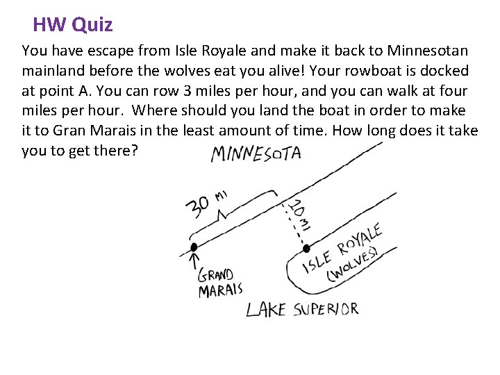 HW Quiz You have escape from Isle Royale and make it back to Minnesotan