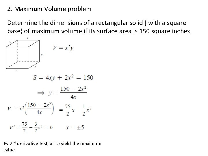 2. Maximum Volume problem Determine the dimensions of a rectangular solid ( with a