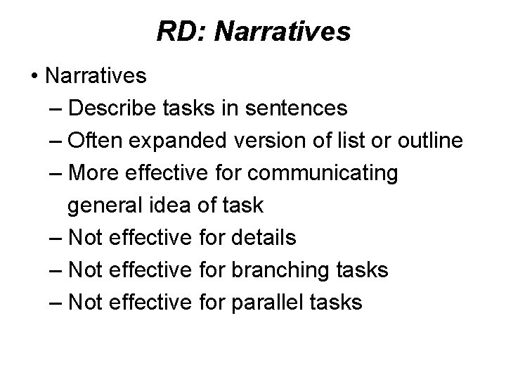 RD: Narratives • Narratives – Describe tasks in sentences – Often expanded version of