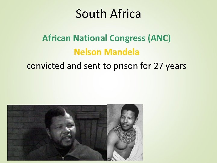 South African National Congress (ANC) Nelson Mandela convicted and sent to prison for 27