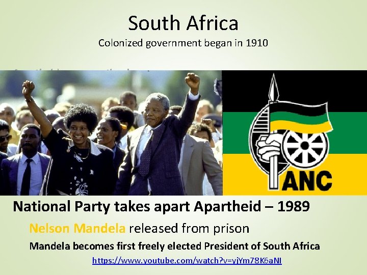 South Africa Colonized government began in 1910 Apartheid – segregation laws Majority black population