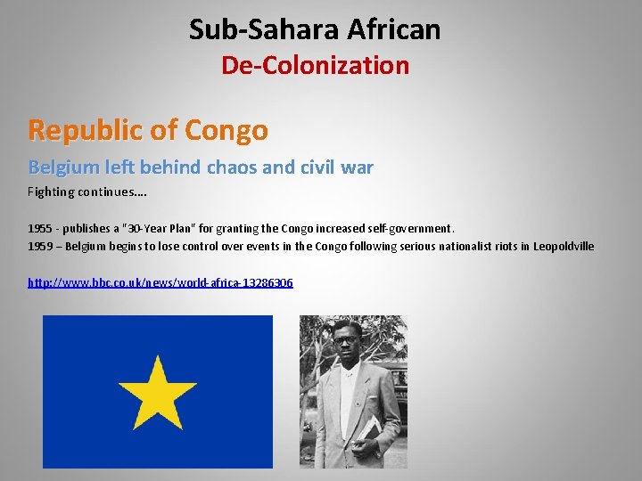 Sub-Sahara African De-Colonization Republic of Congo Belgium left behind chaos and civil war Fighting