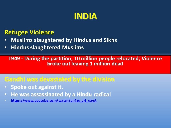 INDIA Refugee Violence • Muslims slaughtered by Hindus and Sikhs • Hindus slaughtered Muslims