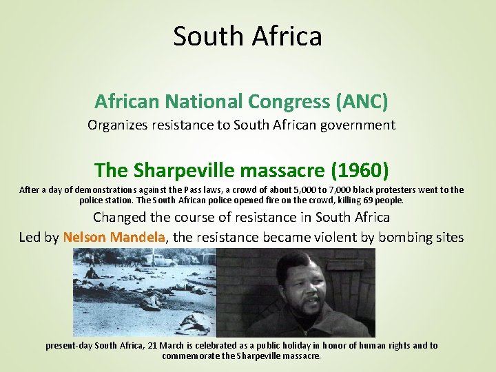 South African National Congress (ANC) Organizes resistance to South African government The Sharpeville massacre