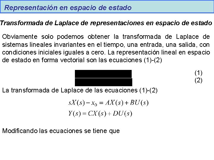 Representación en espacio de estado Transformada de Laplace de representaciones en espacio de estado