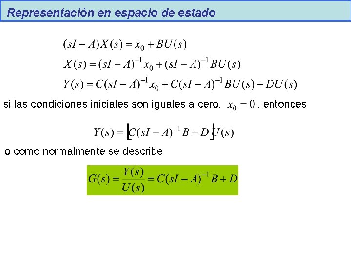 Representación en espacio de estado si las condiciones iniciales son iguales a cero, o