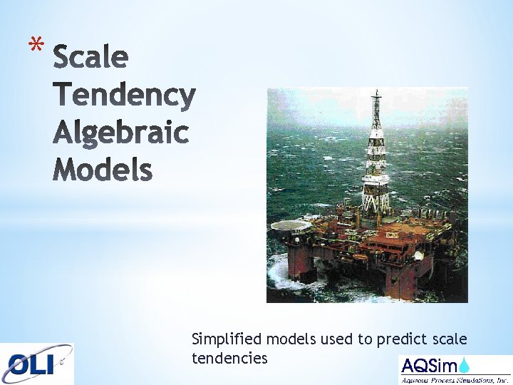 * Simplified models used to predict scale tendencies 