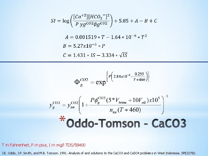  * T in Fahrenheit, P in psia, I in mg/l TDS/58400 J. E.